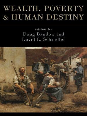 cover image of Wealth, Poverty, and Human Destiny